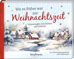 ISBN 9783780614193: Wie es früher war zur Weihnachtszeit / Erinnerungen, Geschichten, Gedichte