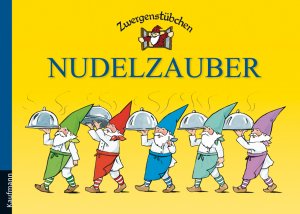 ISBN 9783780620026: Nudelzauber (Zwergenstübchen - Backbücher und Kochbücher für Kinder, Eltern, Familien)