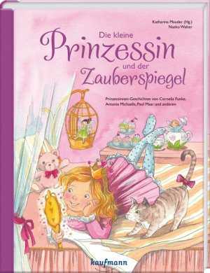 ISBN 9783780628800: Die kleine Prinzessin und der Zauberspiegel - Prinzessinnen-Geschichten von Cornelia Funke, Antonia Michaelis, Paul Maar und anderen