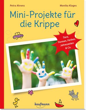 ISBN 9783780651136: Mini-Projekte für die Krippe - Tiere, Formen, Farben, Jahreszeiten & Co.