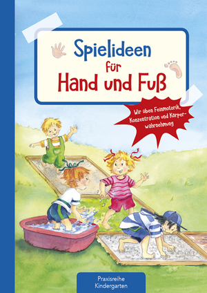 ISBN 9783780651242: Spielideen für Hand und Fuß Wir üben Feinmotorik, Konzentration und Körperwahrnehmung