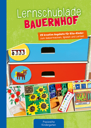 ISBN 9783780652164: Lernschublade Bauernhof – 25 kreative Angebote für Kita-Kinder: zum Selbermachen, Spielen und Lernen