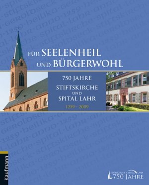 ISBN 9783780681706: Für Seelenheil und Bürgerwohl - 750 Jahre Stiftskirche und Spital Lahr