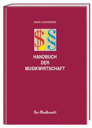 Rolf Moser Andreas Scheuermann - Handbuch der Musikwirtschaft. Der Musikmarkt