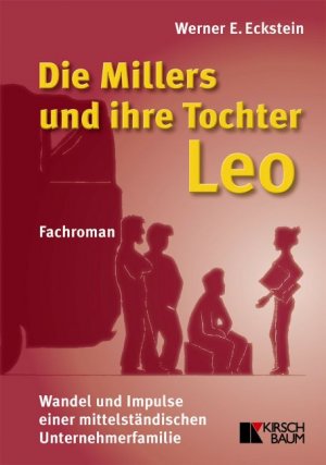 ISBN 9783781217041: Die Millers und ihre Tochter Leo – Wandel und Impulse einer mittelständischen Unternehmerfamilie