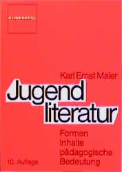 gebrauchtes Buch – Maier, Karl E – Jugendliteratur - Formen, Inhalte, pädagogische Bedeutung