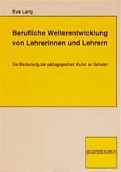 ISBN 9783781508804: Berufliche Weiterentwicklung von Lehrerinnen und Lehrern – Die Bedeutung der pädagogischen Kultur an Schulen