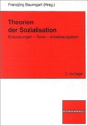 gebrauchtes Buch – Franzjörg Baumgart – Theorien der Sozialisation: Erläuterungen - Texte - Arbeitsaufgaben (Studienbücher Erziehungswissenschaft)