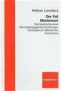 ISBN 9783781511002: Der Fall Montessori - Die Geschichte einer reformpädagogischen Erziehungskonzeption im italienischen Faschismus