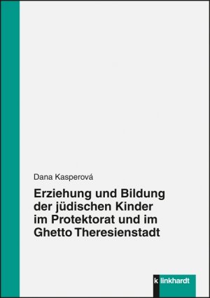 ISBN 9783781519558: Erziehung und Bildung der jüdischen Kinder im Protektorat und im Ghetto Theresienstadt