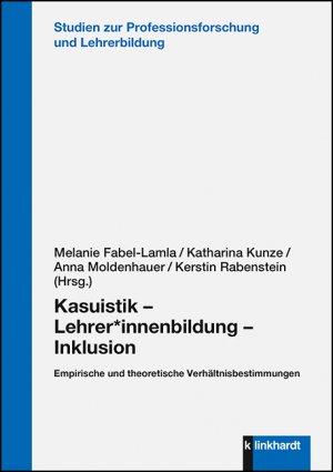 ISBN 9783781523692: Kasuistik – Lehrer*innenbildung – Inklusion - Empirische und theoretische Verhältnisbestimmungen