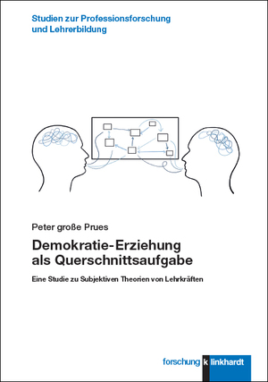 ISBN 9783781525214: Demokratie-Erziehung als Querschnittsaufgabe - Eine Studie zu Subjektiven Theorien von Lehrkräften