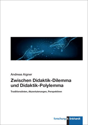 ISBN 9783781526266: Zwischen Didaktik-Dilemma und Didaktik-Polylemma - Traditionslinien, Akzentuierungen, Perspektiven