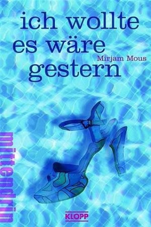 ISBN 9783781713536: Ich wollte es wäre gestern