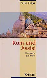 gebrauchtes Buch – Peter Fobes – Rom und Assisi - Unterwegs in zwei Welten