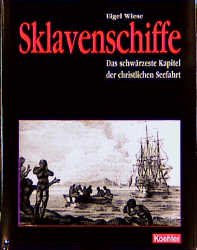 ISBN 9783782207416: Sklavenschiffe – Das schwarze Kapitel der christlichen Seefahrt