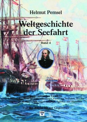 gebrauchtes Buch – Helmut Pemsel – Weltgeschichte der Seefahrt. Band IV Band 4 von 7. Geschichte der zivilen Schiffahrt: Biographisches Lexikon. Admirale, Seehelden, Kapitäne, Seeflieger, Seefahrer, Reeder, Ingenieure, Kartographen, Ozeanographen, Politiker und Historiker. Von der Antike b