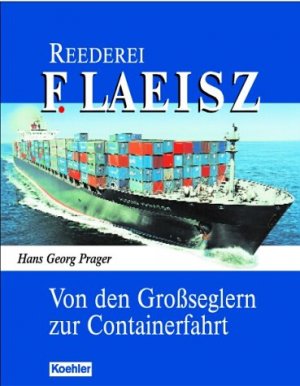 ISBN 9783782208802: Reederei F. Laeisz – Von den Großseglern zur Containerfahrt