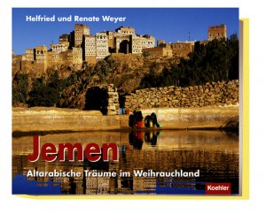 gebrauchtes Buch – Weyer, Helfried; Weyer – Jemen - Altarabische Träume im Weihrauchland