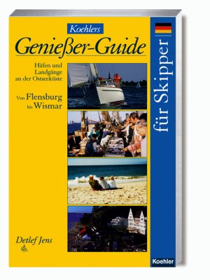 gebrauchtes Buch – Detlef Jens – Koehlers Genießer-Guide für Skipper. Von Flensburg bis Wismar: Häfen und Landgänge an der Ostsee