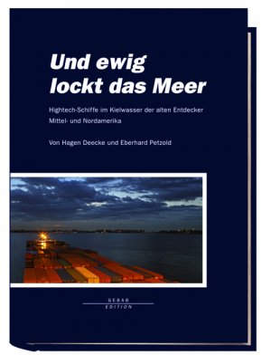 ISBN 9783782209823: Und ewig lockt das Meer: Hightech-Schiffe im Kielwasser der alten Entdecker Mittel- und Nordamerika