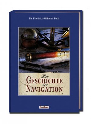 ISBN 9783782210003: Die Geschichte der Navigation