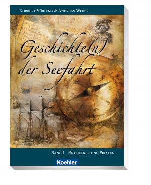 ISBN 9783782210225: Geschichte(n) der Seefahrt - Band I - Entdecker und Piraten