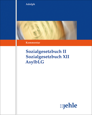 ISBN 9783782502092: SGB II SGB XII Asylbewerberleistungsgesetz – Kommentar