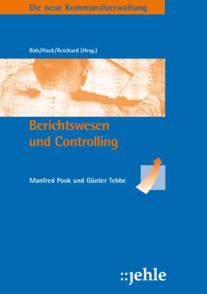 ISBN 9783782504324: Die neue Kommunalverwaltung, Band 6: Berichtswesen und Controlling [Paperback] Pook, Manfred and Tebbe, Günter