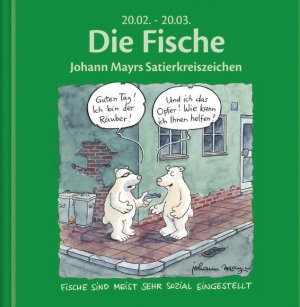 gebrauchtes Buch – Johann Mayr – Die Fische: Johann Mayrs Satierkreiszeichen. 20. Februar bis 20. März