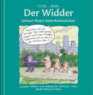 ISBN 9783782718653: Der Widder : 21. März - 20. April Johann Mayrs Satierkreiszeichen