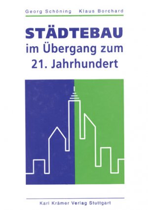 ISBN 9783782811248: Städtebau im Übergang zum 21. Jahrhundert von Georg Schöning (Autor), Klaus Borchard (Autor)