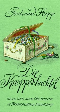 ISBN 9783782900744: Die Knoppschachtel – Neue und alte Gedichte in Frankfurter Mundart