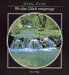 ISBN 9783783107609: Wo das Glück entspringt