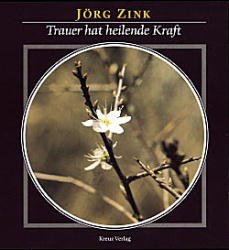 ISBN 9783783107906: Trauer hat heilende Kraft