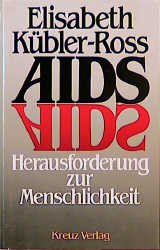 ISBN 9783783109184: AIDS Herausforderung zur Menschlichkeit Gebundene Ausgabe – 1. Januar 1988von Kübler-Ross Elisabeth und Susanne Schaup (Autor)