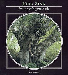 gebrauchtes Buch – Jörg Zink, Jörg – Ich werde gerne alt Jörg Zink