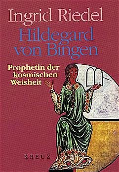 gebrauchtes Buch – Riedel, Ingrid  – Hildegard von Bingen : Prophetin der kosmischen Weisheit. Ingrid Riedel