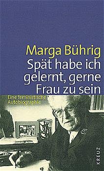 ISBN 9783783117264: Spät habe ich gelernt, gerne Frau zu sein – Eine feministische Autobiographie