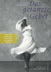 ISBN 9783783117387: Das getanzte Gebet. Wege des meditativen-liturgischen und sakralen Ausdrucks.