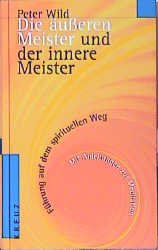 gebrauchtes Buch – Peter Wild – Die äusseren Meister und der innere Meister