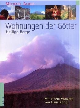 ISBN 9783783121018: Wohnungen der Götter. Heilige Berge.  ( Hans Küng,Einführung ,Kailash - Tibet , Ol Doinyo Lengai , Tanzania , Licancabur - Chile, San-Francisco-Peaks - Arizona ,Fujiyama - Japan , Gunung Agung Bali.)