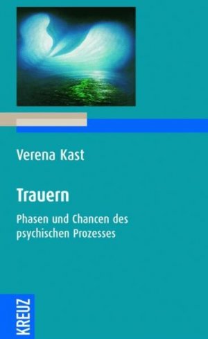 ISBN 9783783121773: Trauern - Phasen und Chancen des psychischen Prozesses