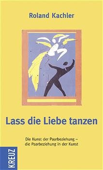 ISBN 9783783121971: Lass die Liebe tanzen