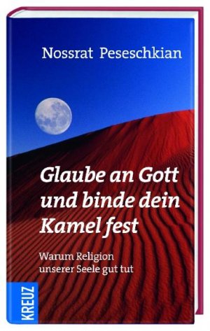 ISBN 9783783131529: Glaube an Gott und binde dein Kamel fest