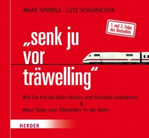 ISBN 9783783132779: "senk ju vor träwelling" – Wie Sie mit der Bahn fahren und trotzdem ankommen & Neue Tipps zum Überleben in der Bahn