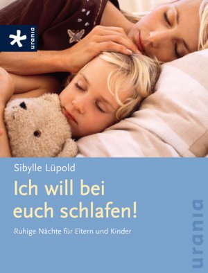 ISBN 9783783161649: Ich will bei euch schlafen! - Ruhige Nächte für Eltern und Kinder