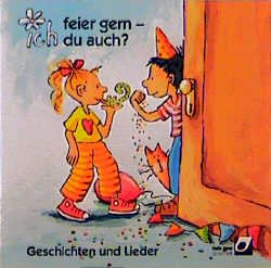 ISBN 9783784021508: Ich feier gern, du auch? CD. 4 Geschichten und 6 Lieder