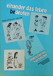 gebrauchtes Buch – Gottstein-Staack, Christine und Stefan Herok – Einander das Leben be-deuten : Lebensthemen Jugendlicher ; Werkbuch für Katechese, Religionsunterricht und Jugendarbeit. Christine Gottstein-Staack/Stefan Herok