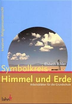 ISBN 9783784032214: Symbolkreis "Himmel und Erde" – Arbeitsblätter für die Grundschule Reihe "Kreativer Religionsunterricht"